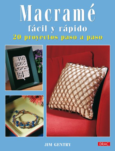 Macramé fácil y rápido (20 PROYECTOS PASO A PASO)