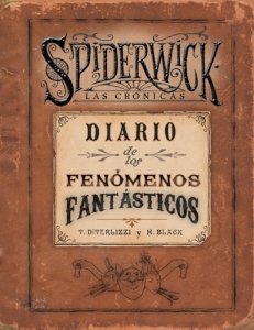 EL DIARIO DE LOS FENOMENOS FANTASTICOS: SPIDERWICK. LAS CRONICAS. DIARIO: 00000 (ESCRITURA DESATADA)