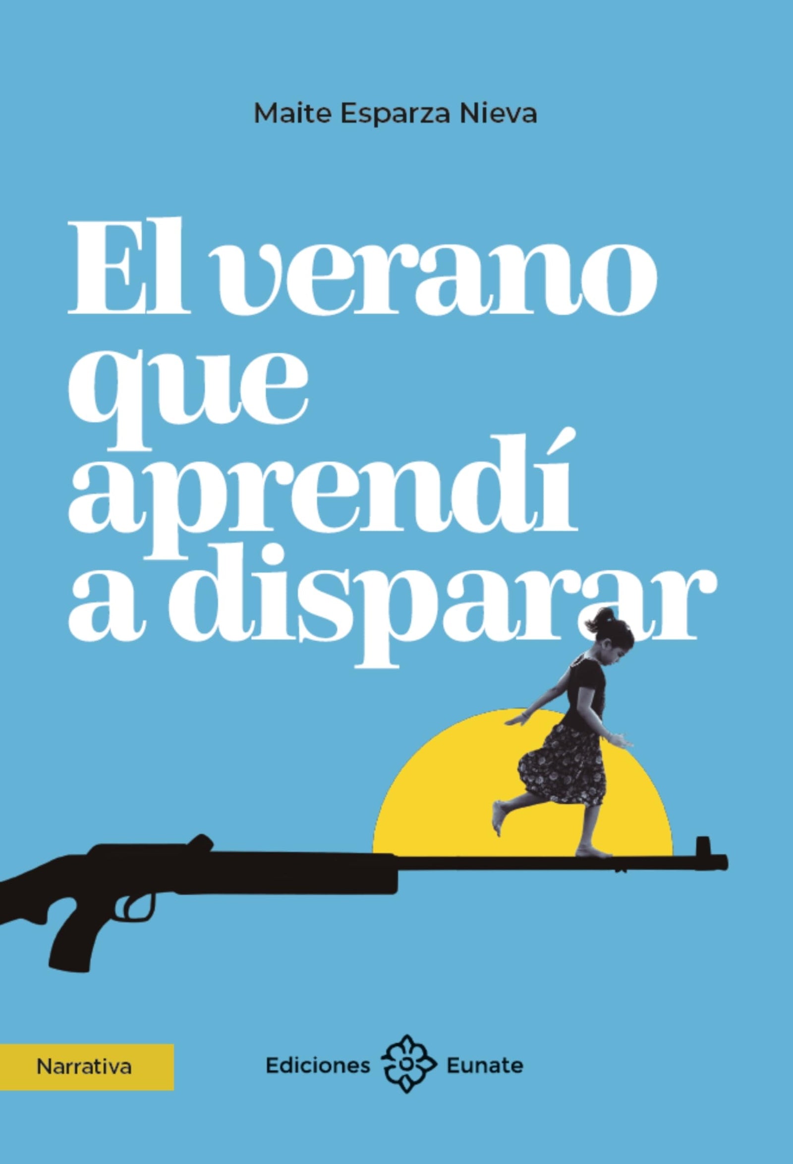 El verano que aprendí a disparar (Narrativa)