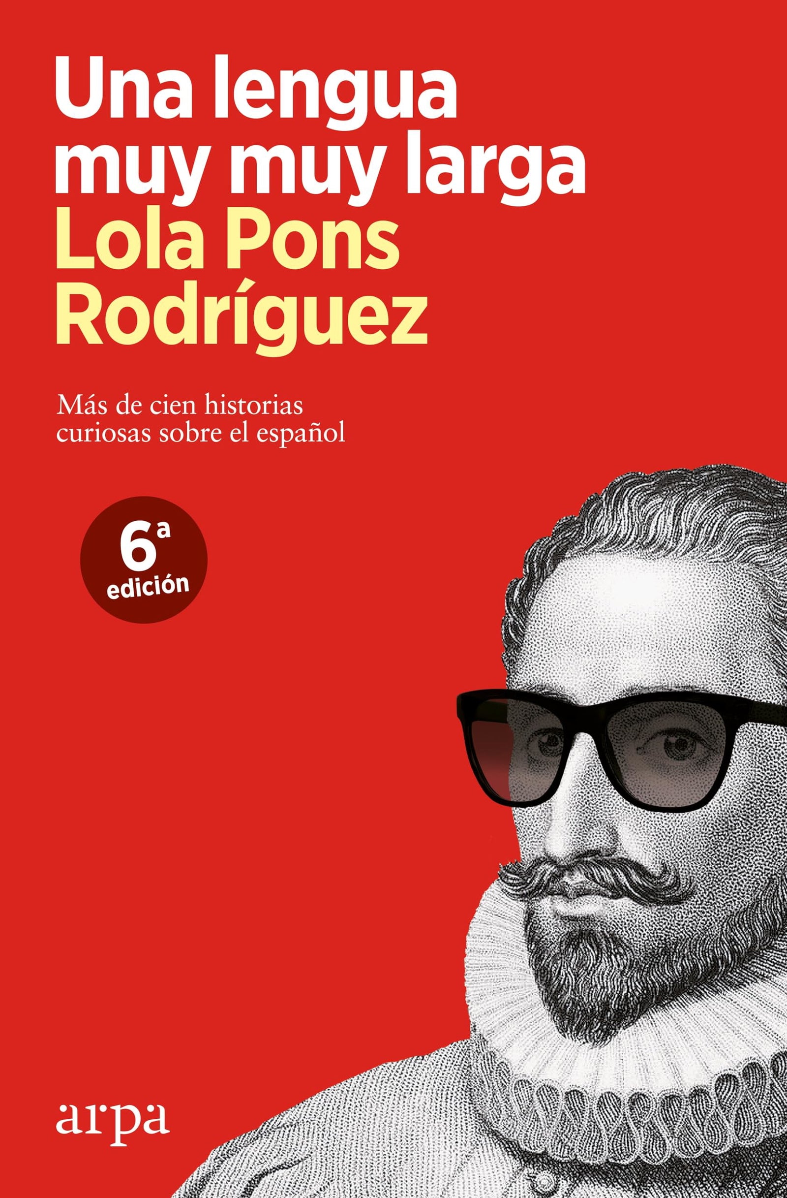 Una lengua muy muy larga: Más de cien historias curiosas sobre el español