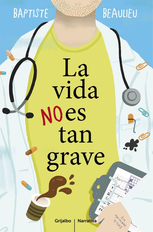 La vida no es tan grave (Grijalbo Narrativa)