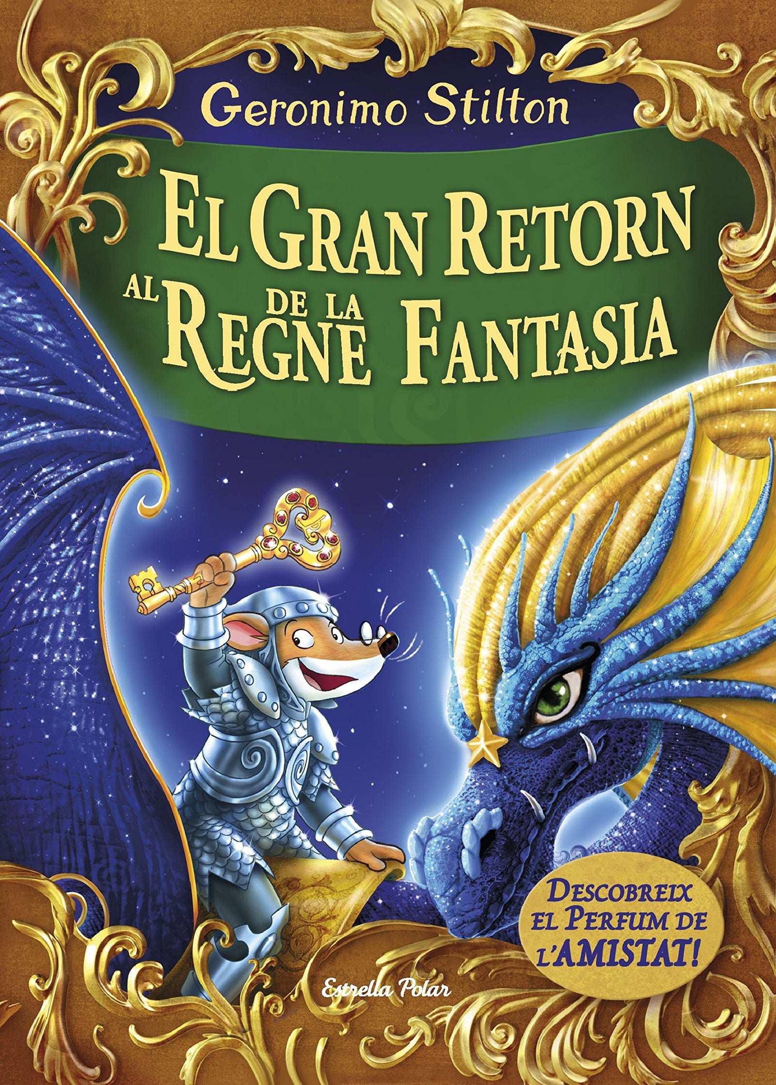 El gran retorn al Regne de la Fantasia: Descobreix el perfum de l´amistad (GERONIMO STILTON. REGNE DE LA FANTASIA)