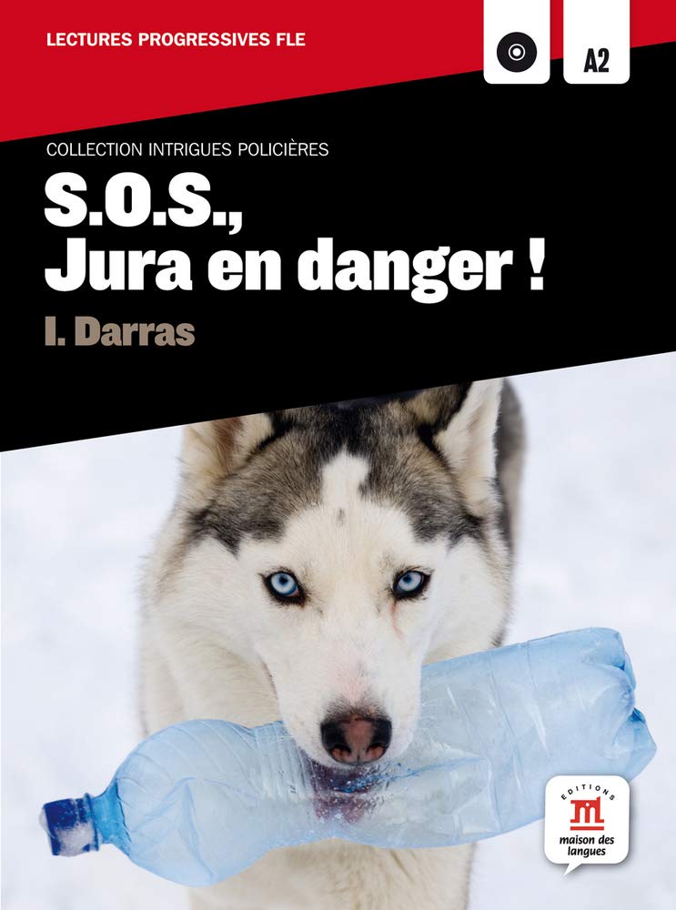 Collection Intrigues Policières. S.O.S., Jura en danger ! + CD: Niveau A2 (Fle - Intrigues Policieres) - 9788484438946: SOS Jura en danger, Intrigues policières (SIN COLECCION)