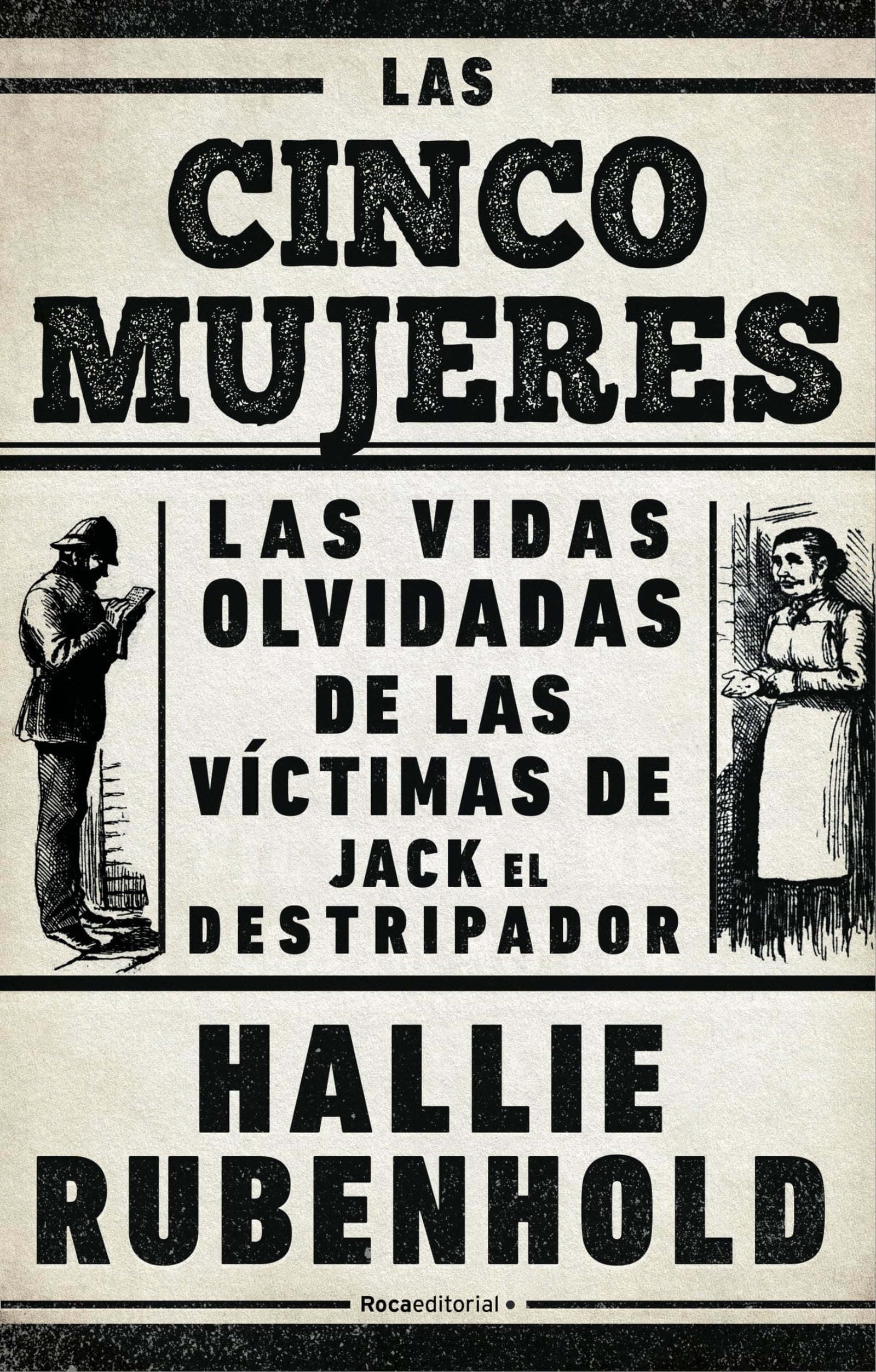 Las cinco mujeres: Las vidas olvidadas de las víctimas de Jack el Destripador (No ficción)