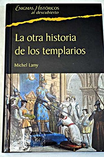 La Otra Historia De Los Templarios