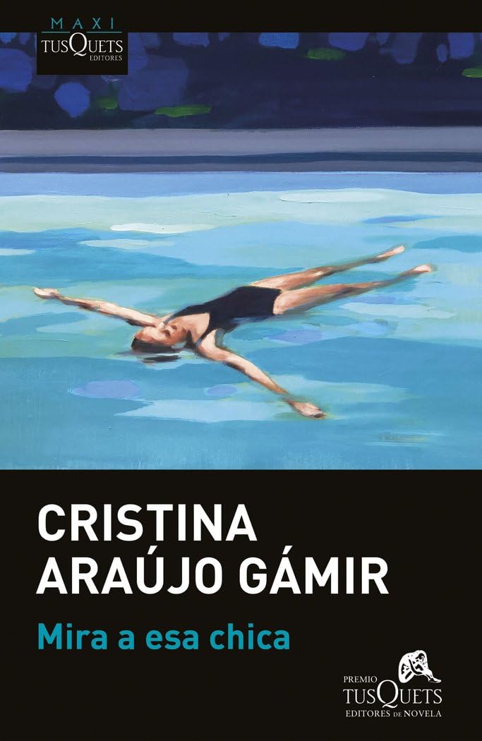 Mira a esa chica: XVIII Premio Tusquets Editores de Novela 2022 (MAXI)