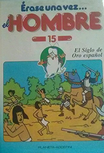 Érase una vez el Hombre: El Siglo de Oro Español