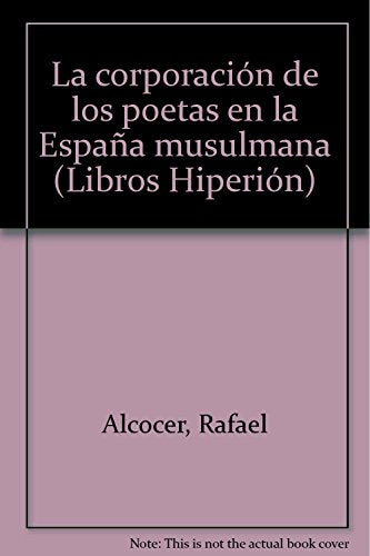 La corporación de los poetas en la España musulmana