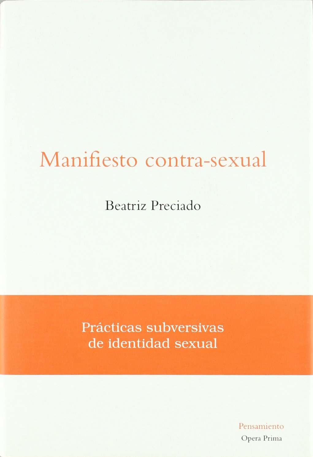 Manifiesto contra-sexual (Pensamiento opera prima)