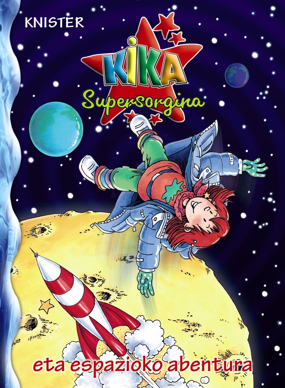 Kika Supersorgina eta espazioko abentura (Euskara - 8 URTE + - PERTSONAIAK - Kika Supersorgina)