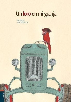 Un loro en mi granja (Álbumes ilustrados)