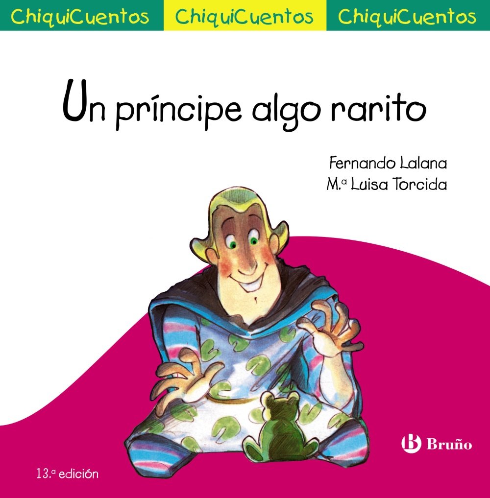 Un príncipe algo rarito (Castellano - A PARTIR DE 3 AÑOS - CUENTOS - ChiquiCuentos)