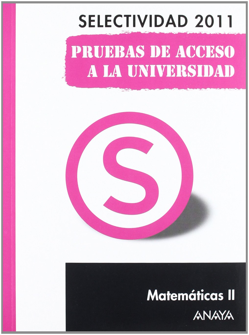 Matemáticas II. Pruebas de Acceso a la Universidad. (Selectividad/PAU 2011)