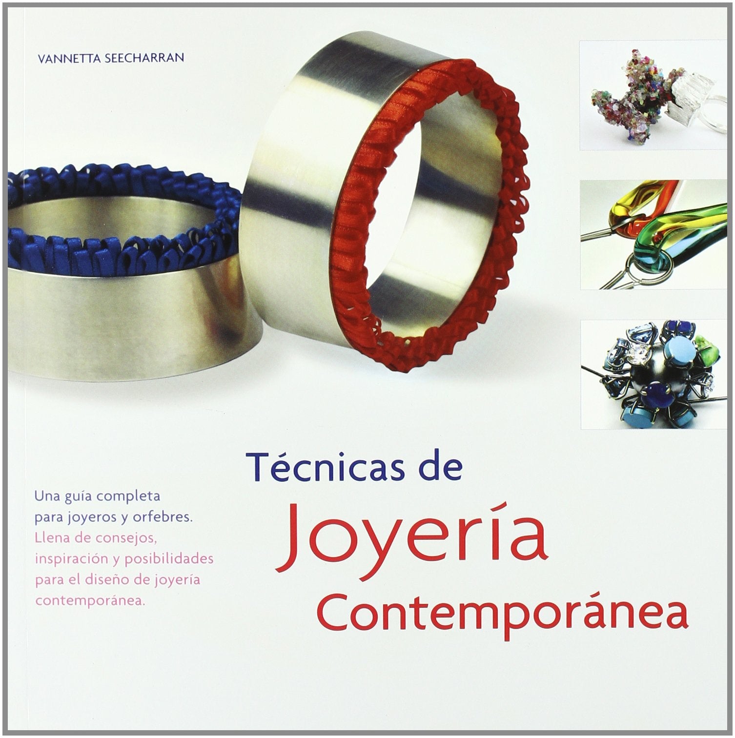 Técnicas de joyería contemporánea: Una guía completa para joyeros y orfebres (SIN COLECCION)