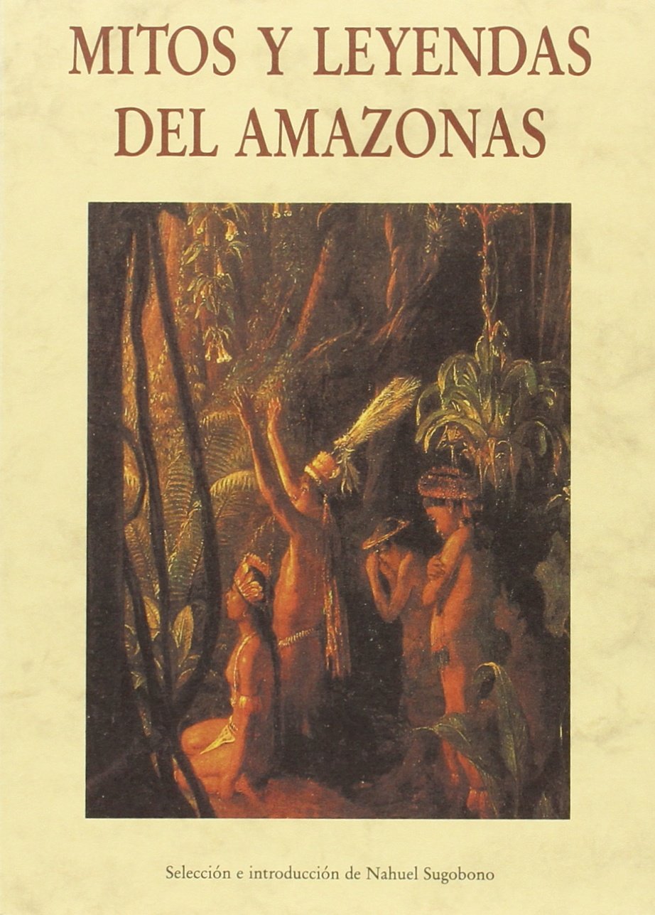 MITOS Y LEYENDAS DEL AMAZONAS: 99 (BIBLIOTECA CUENTOS MARAVILLOSOS)