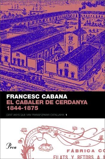 El cabaler de Cerdanya 1844-1875.: Cent anys que van transformar Catalunya 1 (PERFILS)