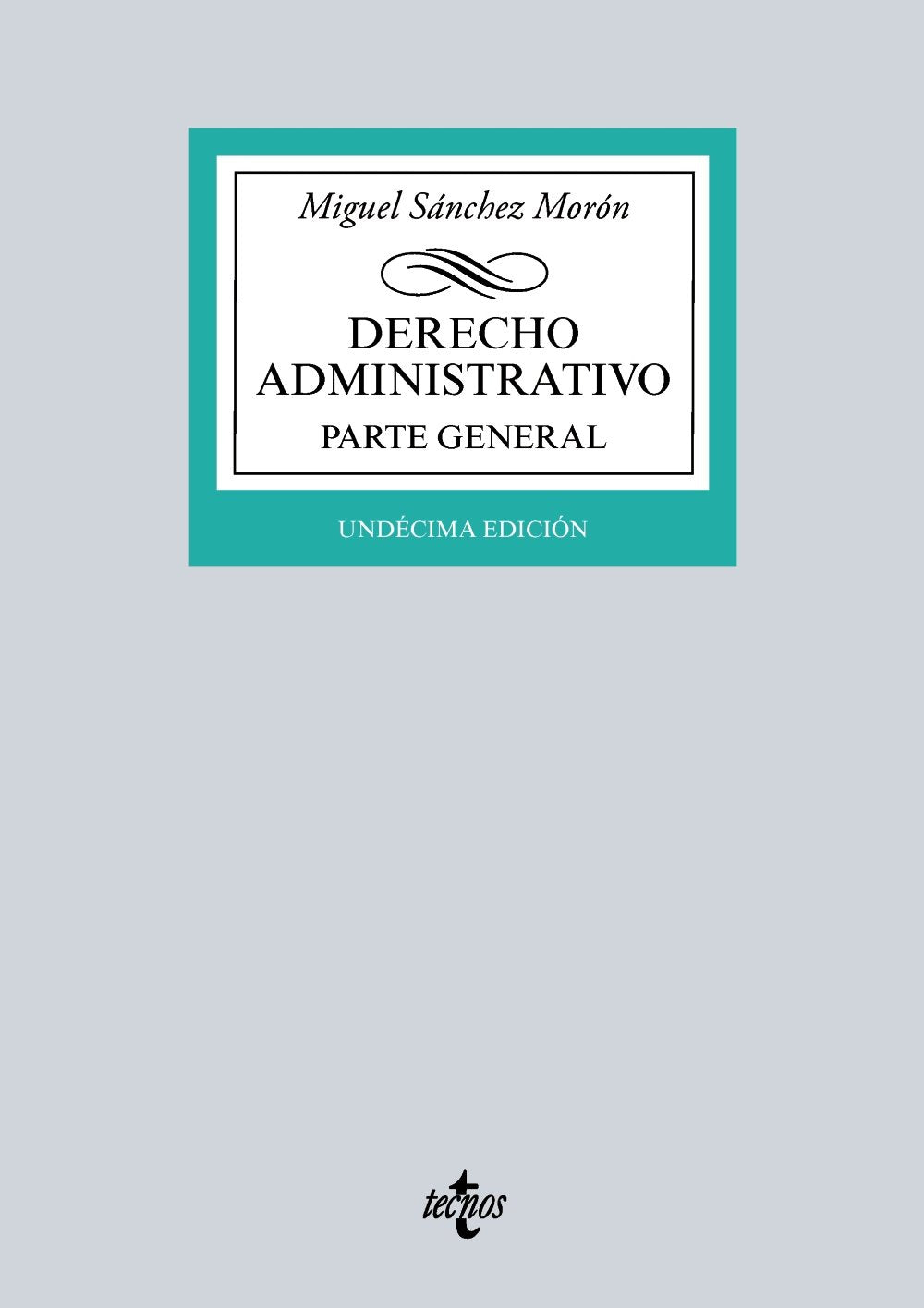 Derecho Administrativo: Parte general (Derecho - Biblioteca Universitaria de Editorial Tecnos)