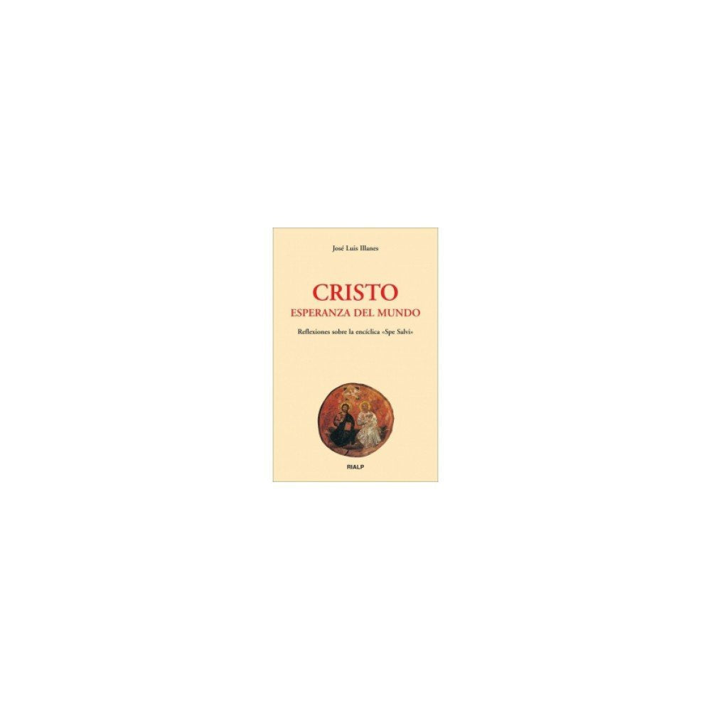 Cristo, esperanza del mundo: Reflexiones sobre la encíclica «Spe Salvi» (Biblioteca de Iniciación Teológica)