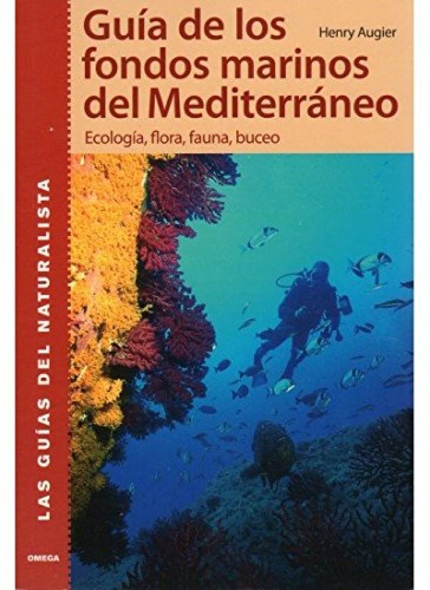 GUÍA DE LOS FONDOS MARINOS DEL MEDITERRANEO (GUIAS DEL NATURALISTA-PECES-MOLUSCOS-BIOLOGIA MARINA)