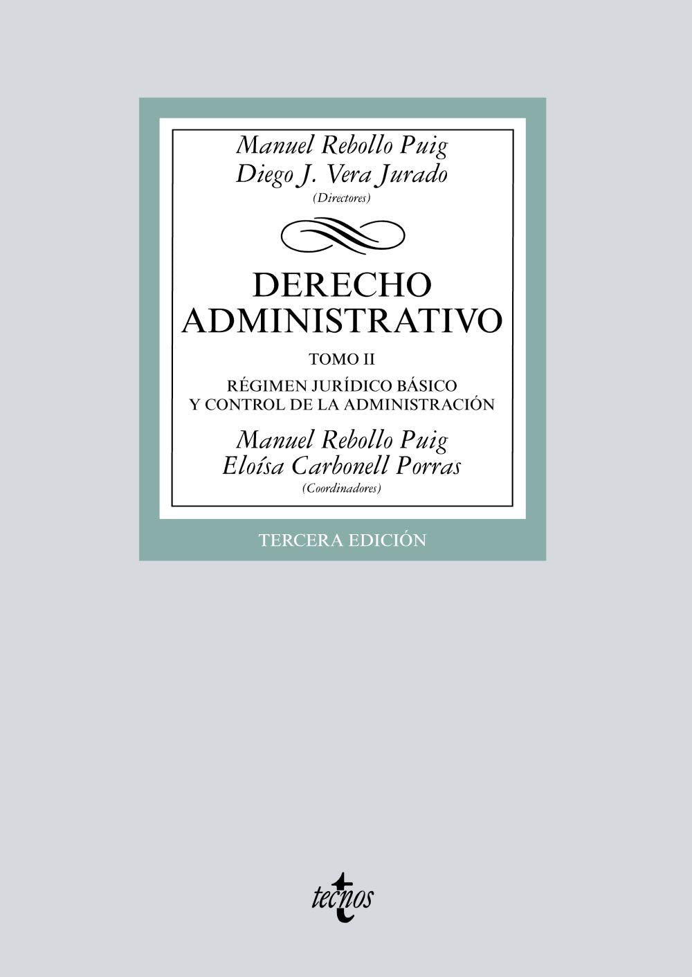 Derecho administrativo: Tomo II. Régimen Jurídico básico y control de la administración (Derecho - Biblioteca Universitaria de Editorial Tecnos)