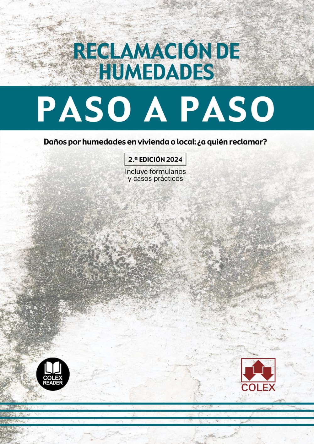 Reclamación de humedades. Paso a paso (2.ª EDICIÓN 2024): Daños por humedades en vivienda o local: ¿a quién reclamar?