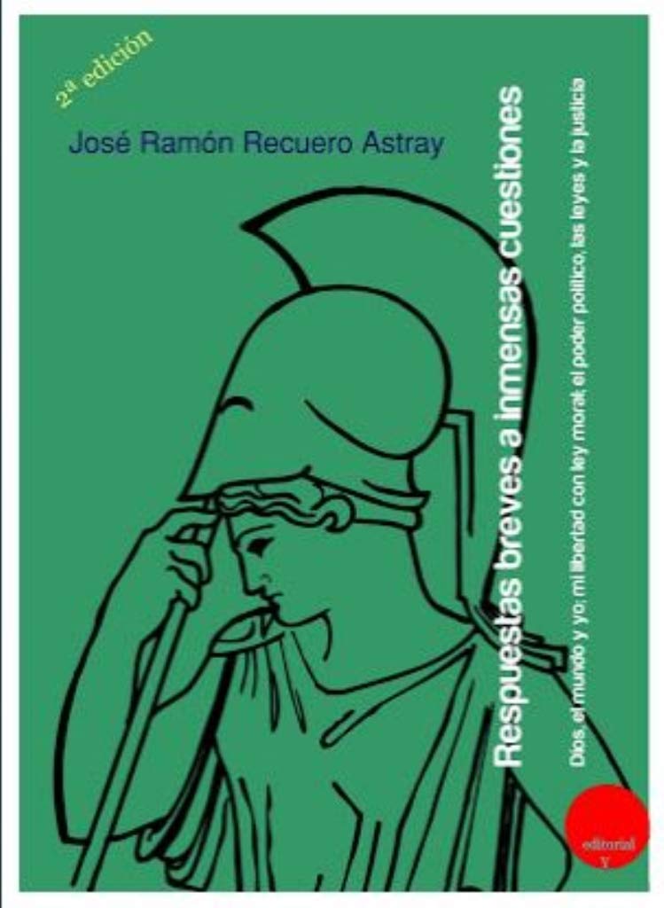 'Respuestas breves a inmensas cuestiones. Dios, el mundo y yo; mi libertad con ley moral; el poder político, las leyes y la justicia