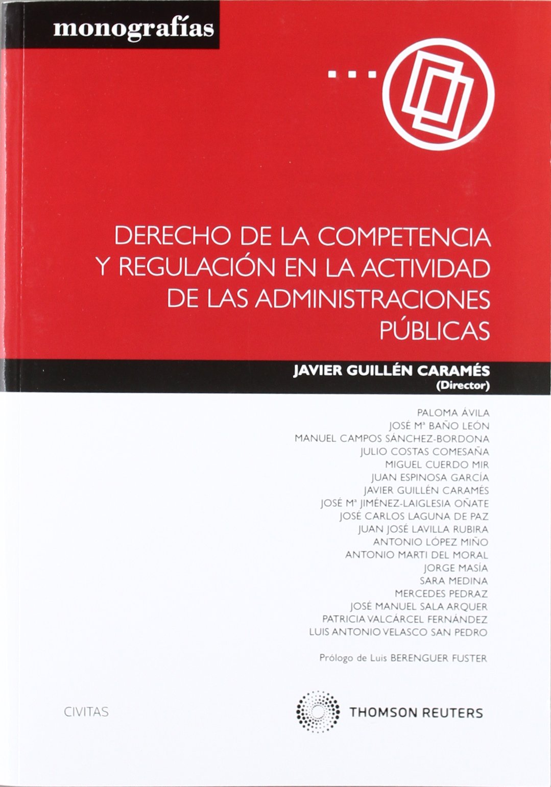 Derecho de la competencia y regulación en la actividad de las administraciones públicas (Monografía)