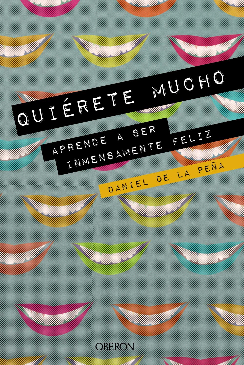 Quiérete mucho. Aprende a ser inmensamente feliz (Libros singulares)
