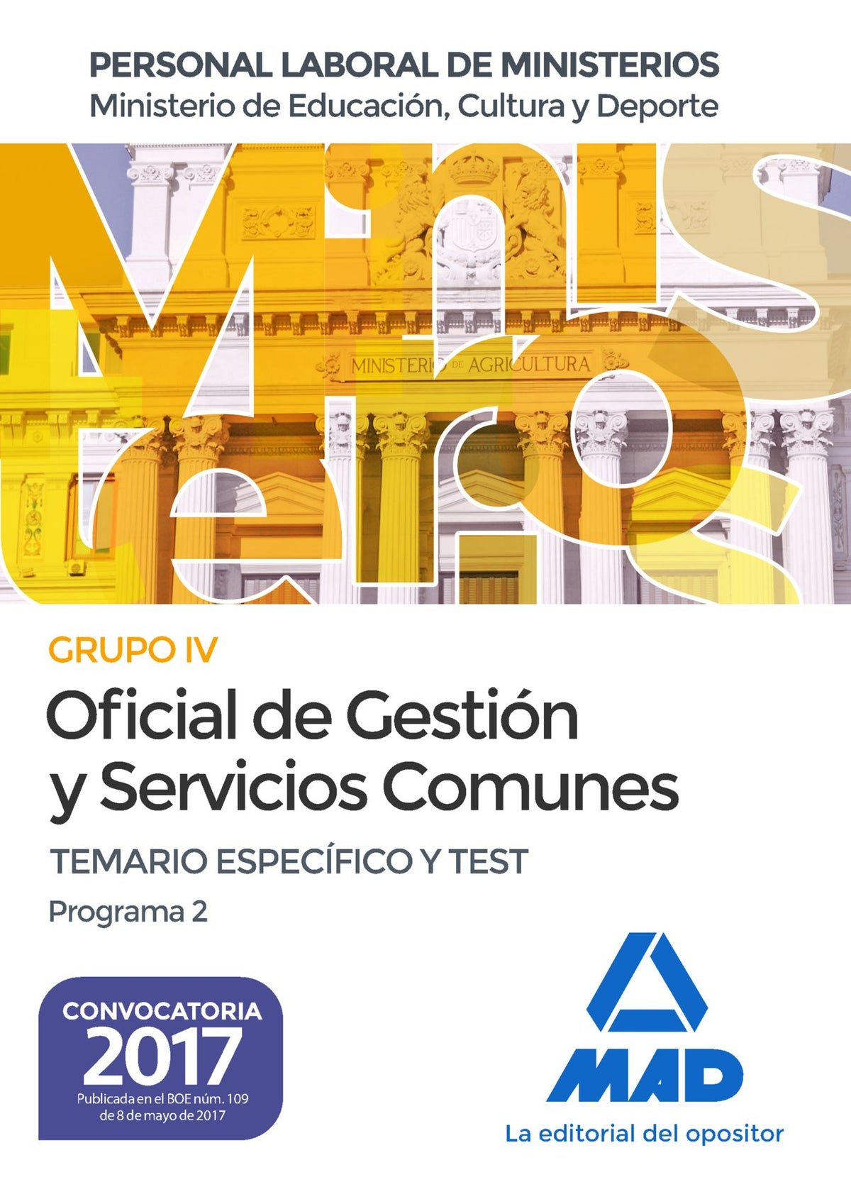 Oficial de Gestión y Servicios Comunes del Ministerio de Educación, Cultura y Deporte. Temario específico y test Programa 2