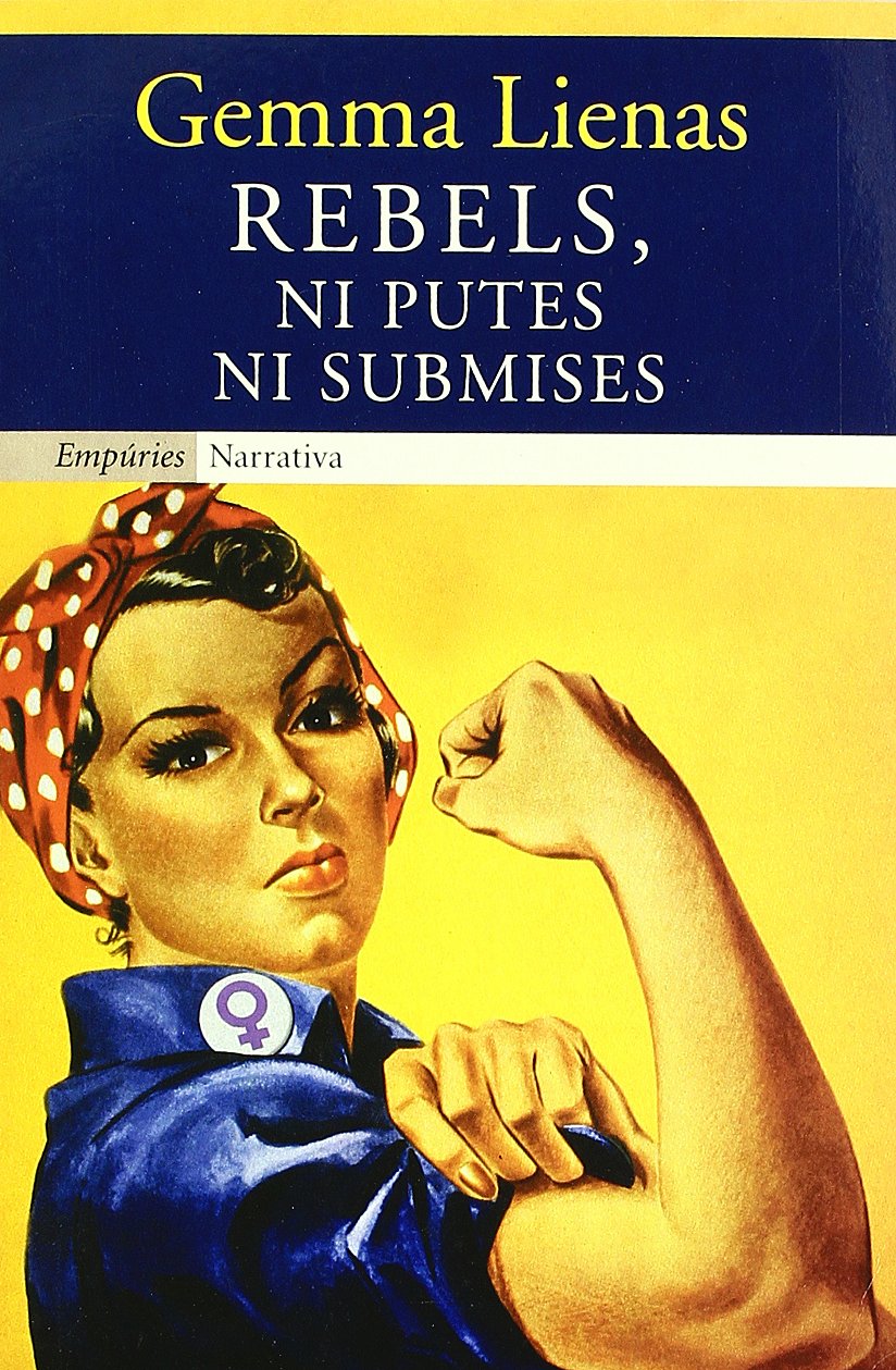 Rebels, ni putes ni submises (EMPURIES NARRATIVA)
