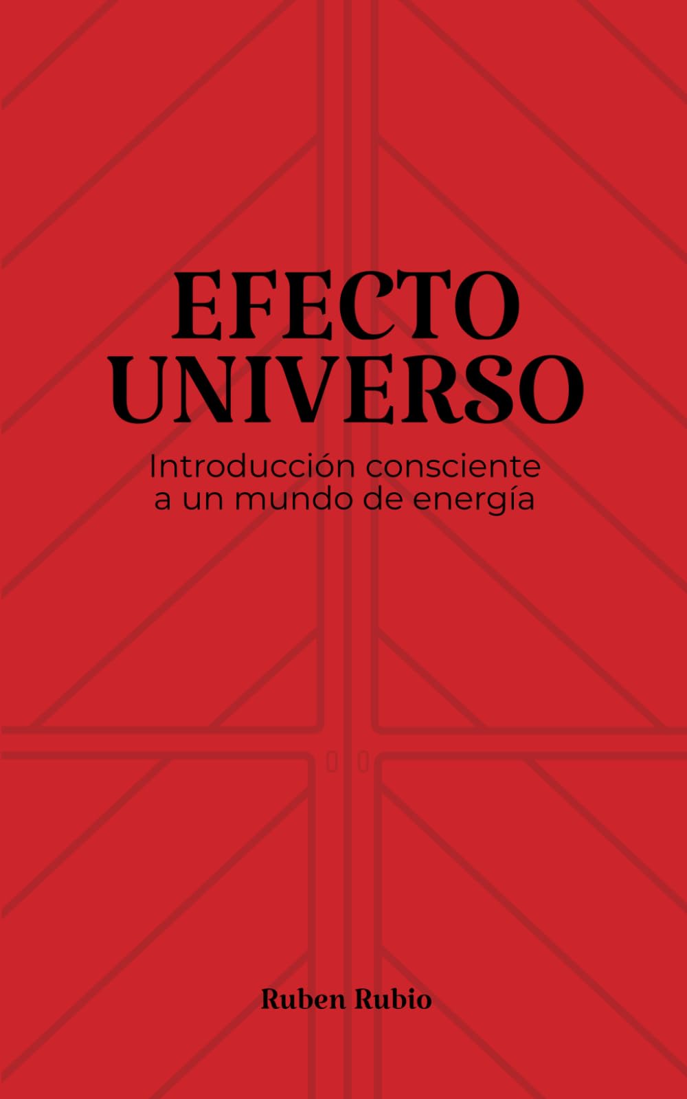 Efecto Universo: Introducción consciente a un mundo de energía