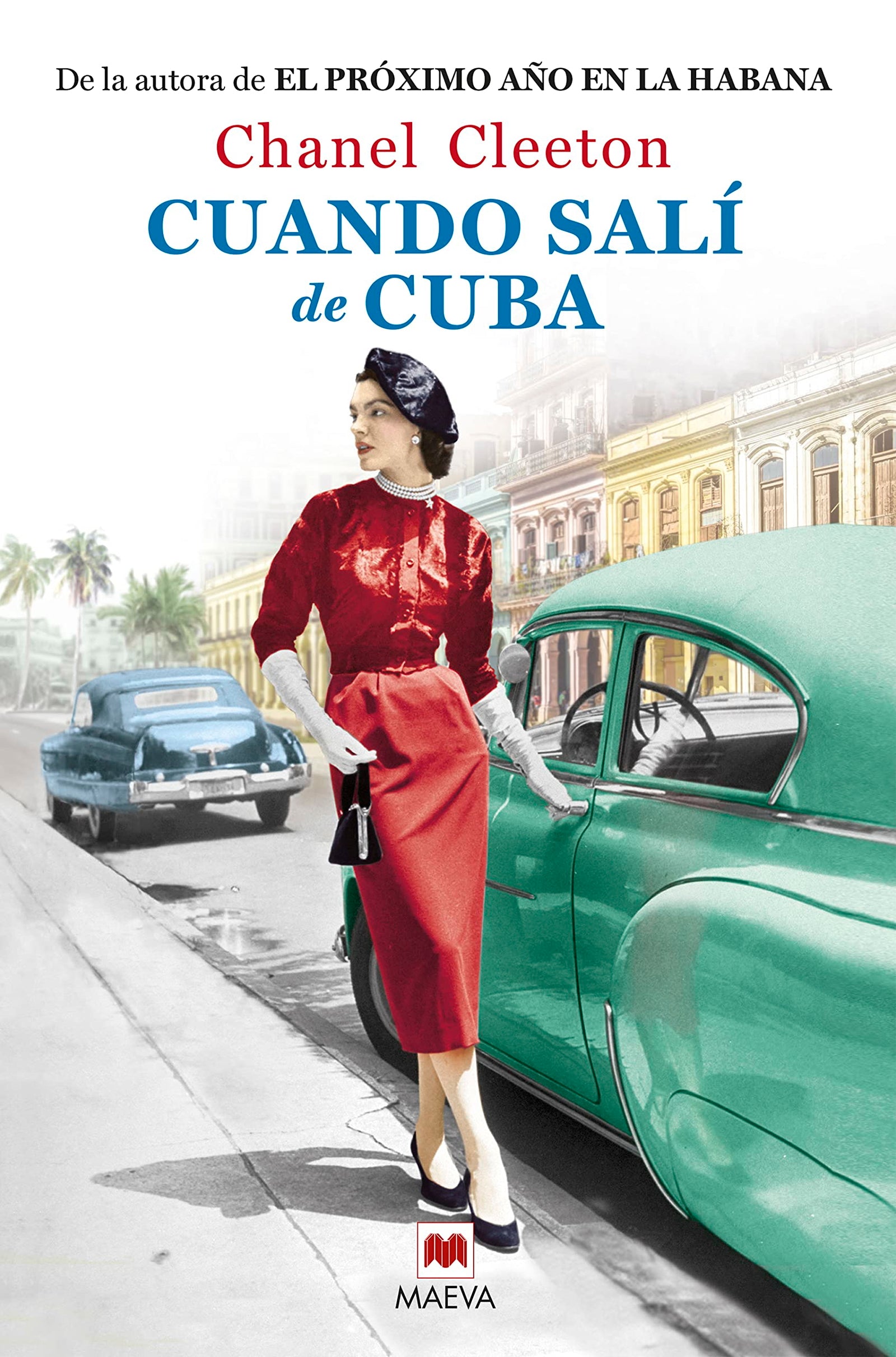 CUANDO SALI DE CUBA: Una mujer entre el amor, la nostalgia por su país y el deseo de venganza (Grandes Novelas)