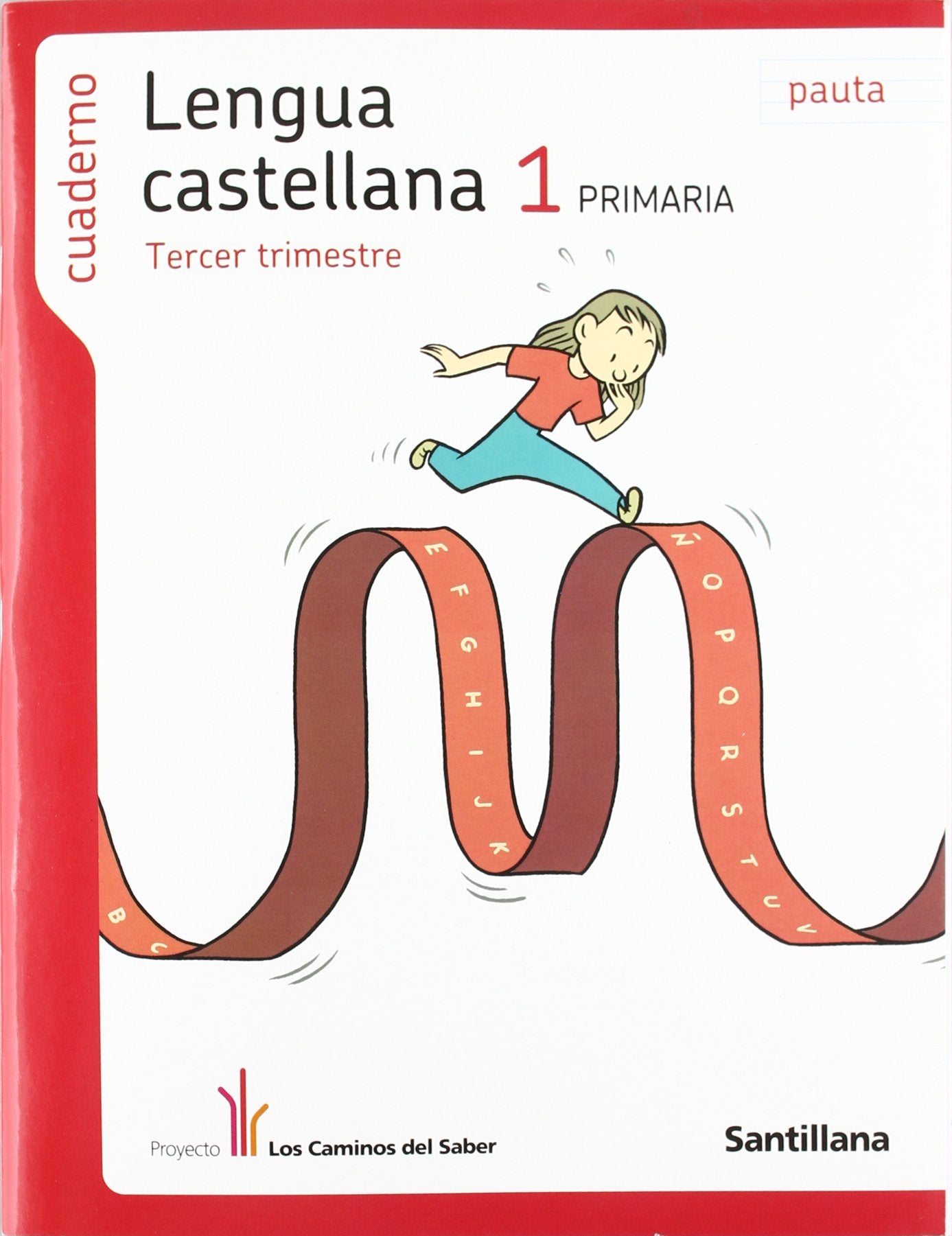CUADERNO LENGUA PAUTA 1 PRIMARIA 3 TRIM LOS CAMINOS DEL SABER - 9788468000091