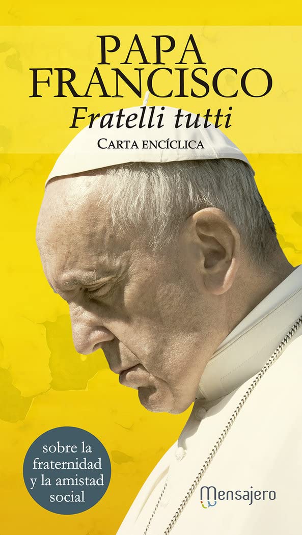 Fratelli tutti. Carta encíclica: Papa Francisco (SIN COLECCION)