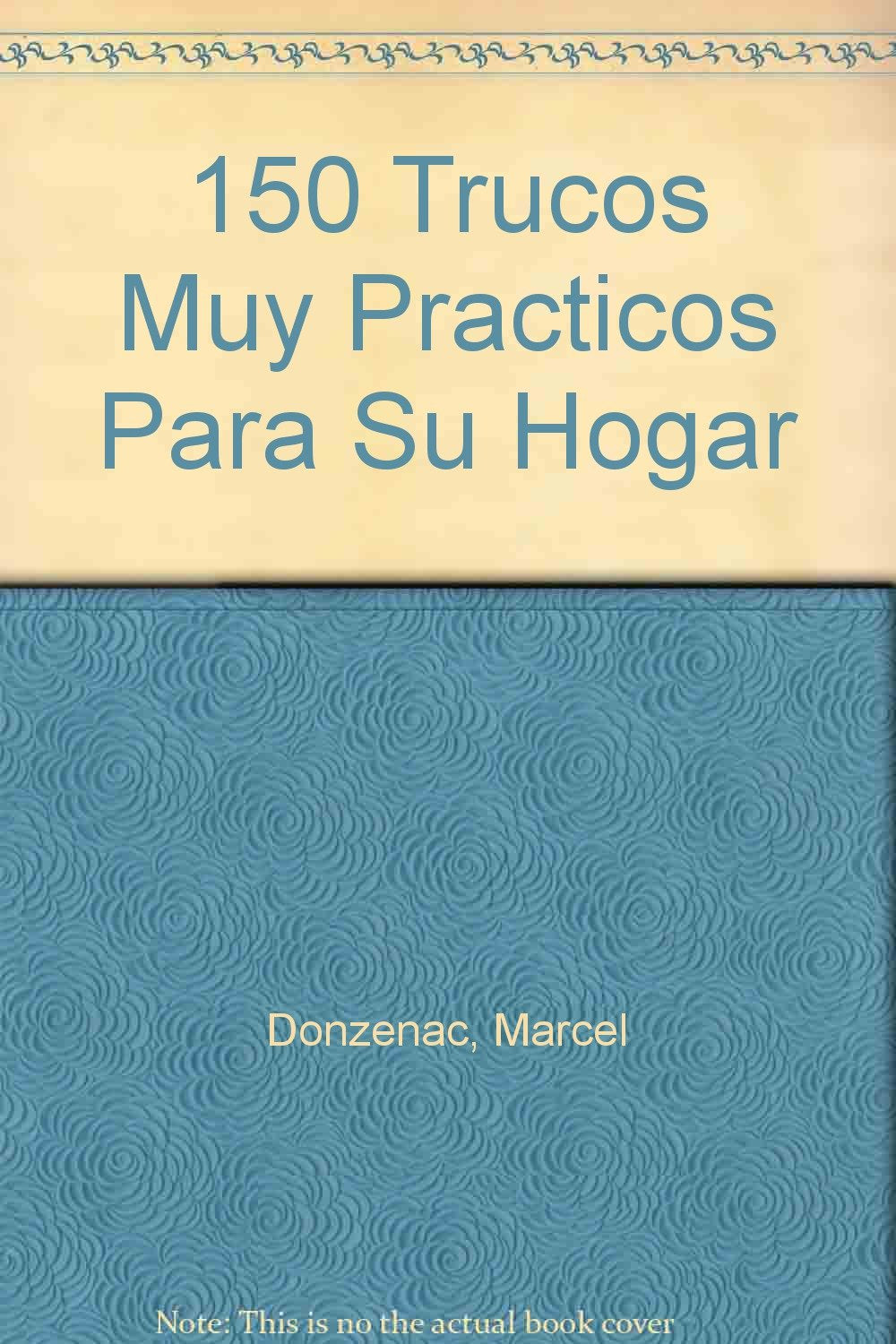 150 Trucos Muy Practicos Para Su Hogar