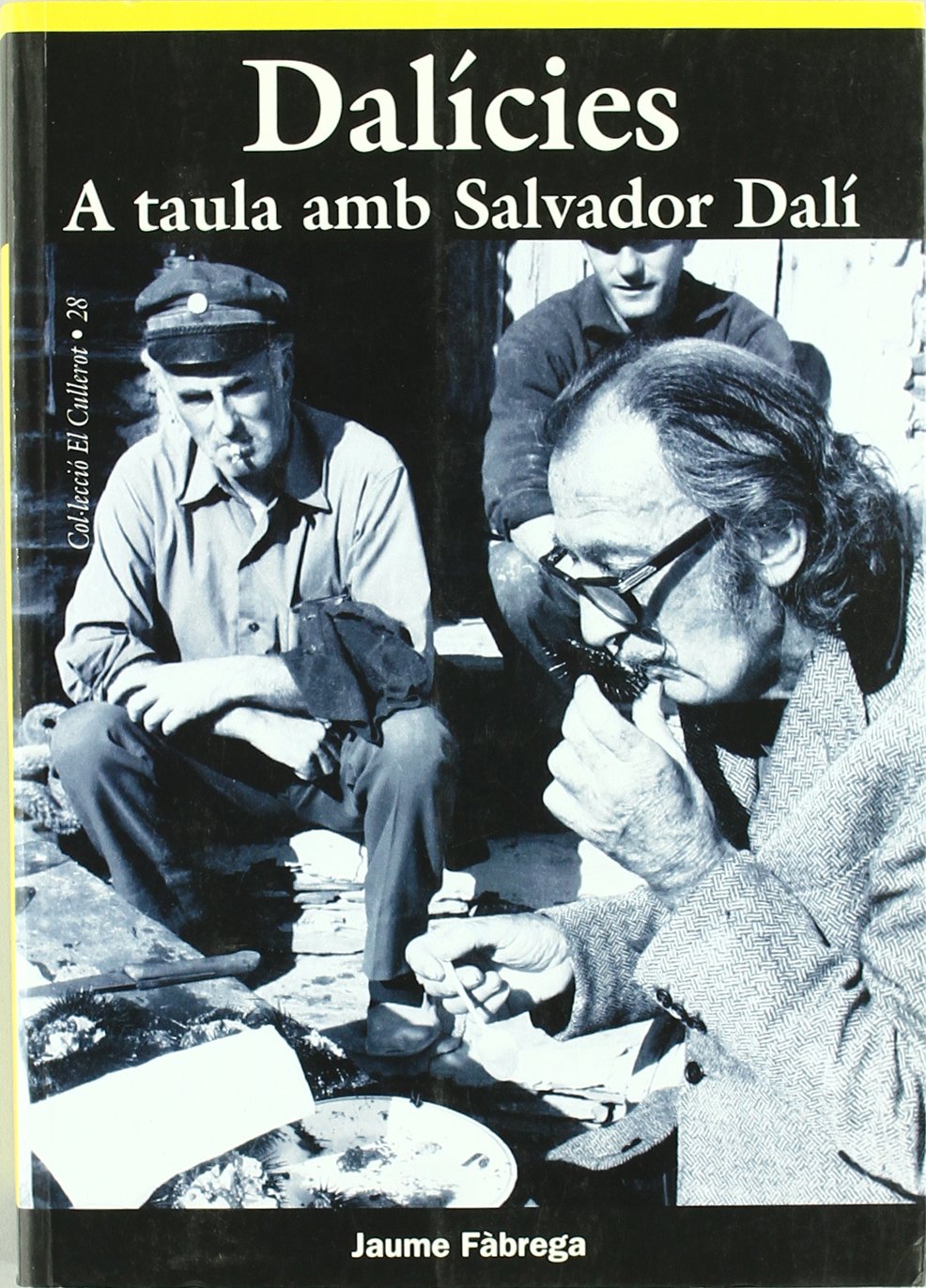 Dalícies: A taula amb Salvador Dalí: 28 (El Cullerot)