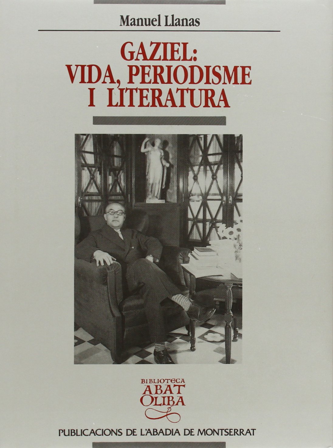 Gaziel: vida, periodisme i literatura