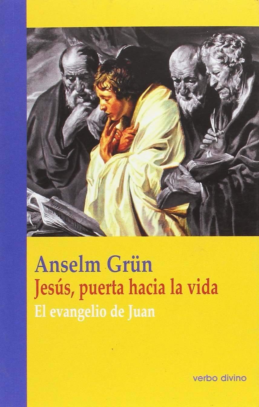 Jesús, puerta hacia la vida: El evangelio de Juan (Teología)