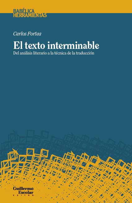 El texto interminable: Del análisis literario a la técnica de la traducción (Babélica)