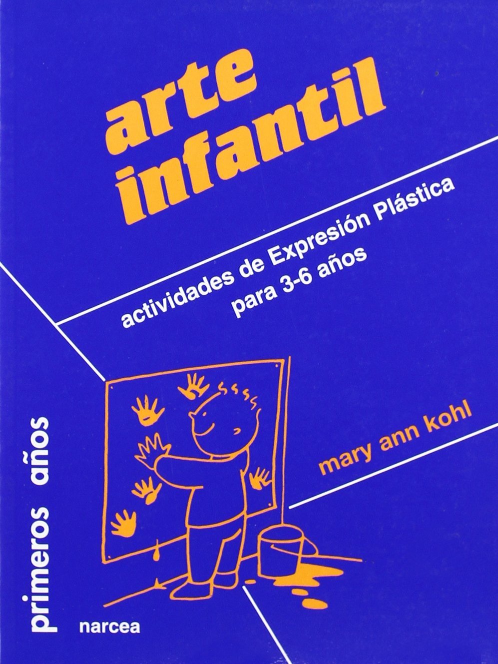Arte infantil: actividades de expresión plástica para 3-6 años (Primeros Años) - 9788427712041