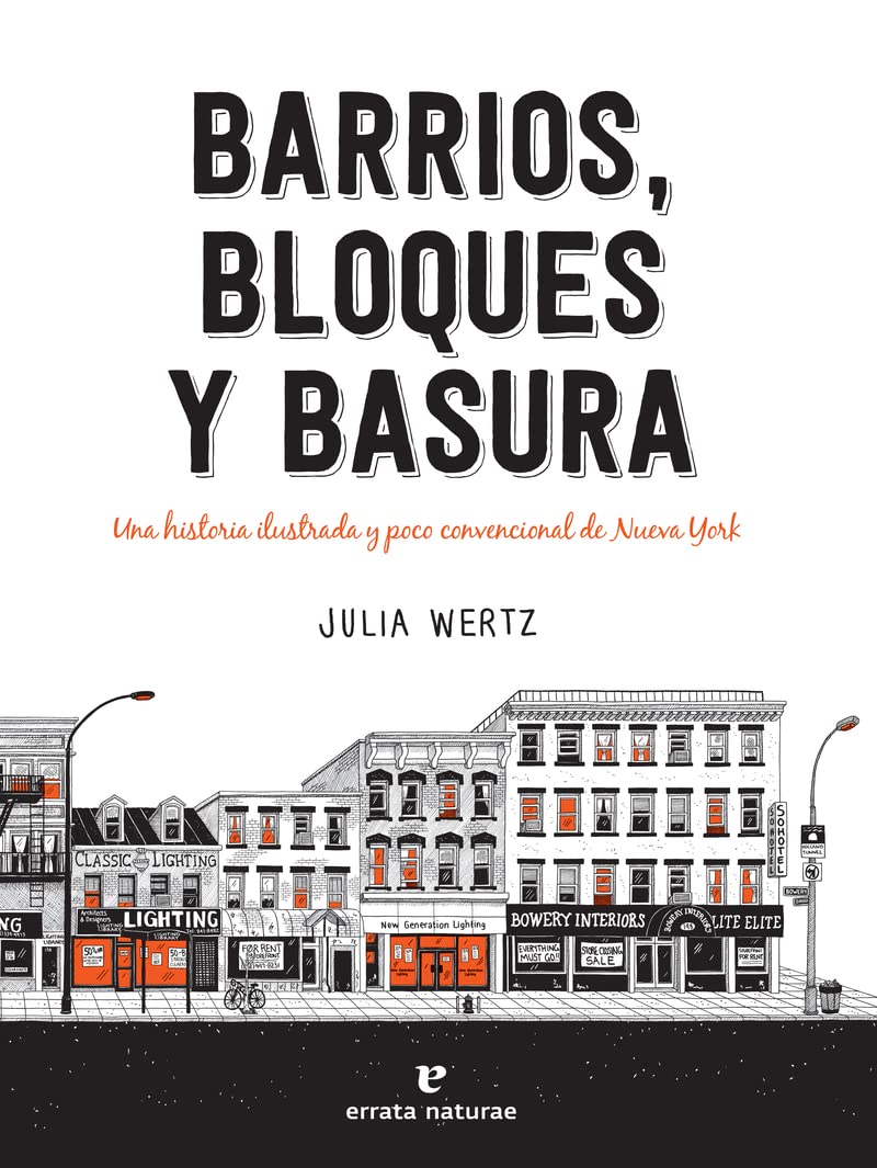 Barrios, bloques y basura: Una historia ilustrada y poco convencional de Nueva York (VARIOS)