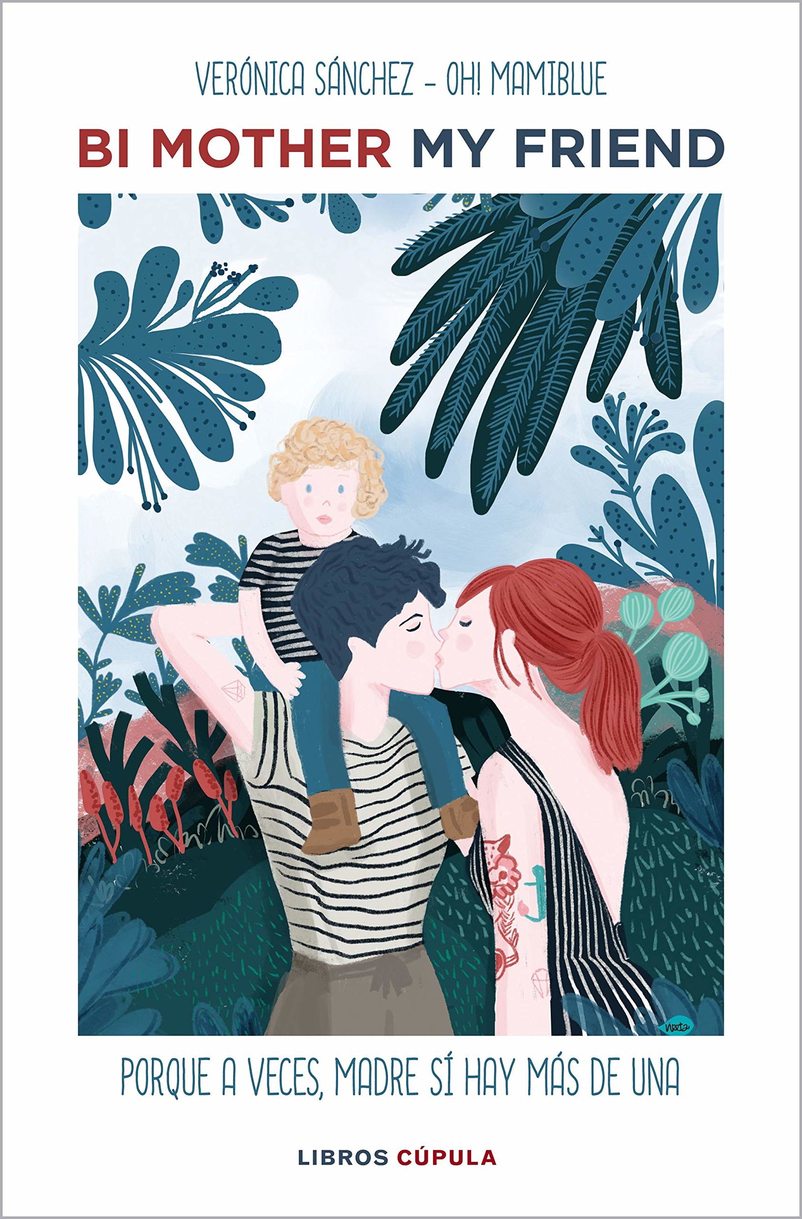 Bi mother my friend: Porque, a veces, madre sí hay más de una (Hobbies)