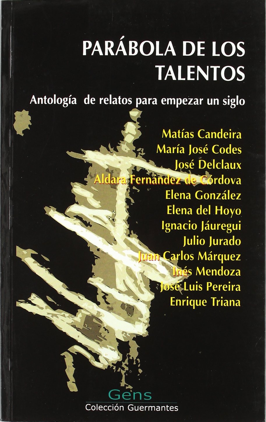 Parábola De Los Talentos. Antología De Relatos Para Empezar Un Siglo