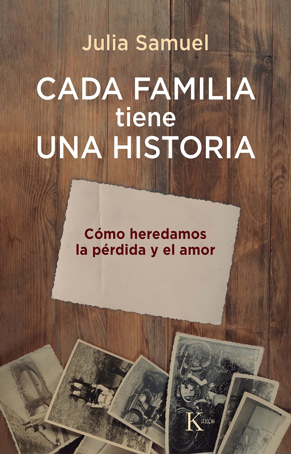 Cada familia tiene una historia: Cómo heredamos la pérdida y el amor (Psicología)