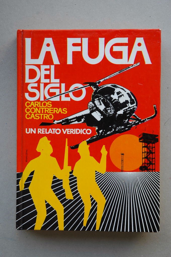 La fuga del siglo / Carlos Contreras Carlos