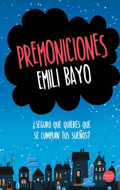Premoniciones: ¿Seguro que quieres que se cumplan tus sueños? (Juvenil)