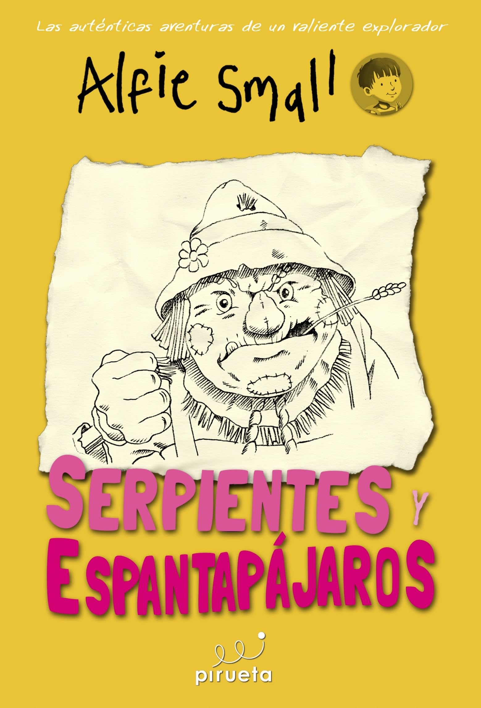 Serpientes y espantapájaros. Diario de Alfie Small Vol. 3: Las auténticas aventuras de un valiente explorador