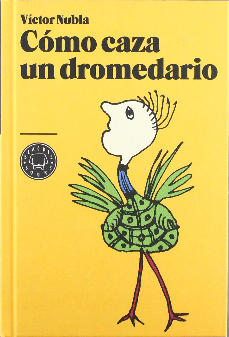 Cómo caza un dromedario (SIN COLECCION)
