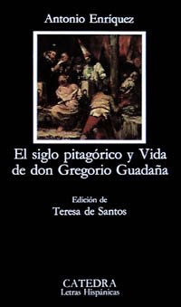 El siglo pitagórico y vida de don Gregorio Guadaña (Letras Hispánicas)
