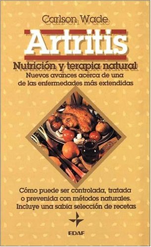 Artritis: Nutricion Y Terapia Natural